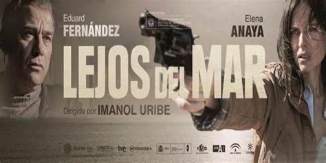 Lejos Del Mar La Nueva Película De Imanol Uribe En Mayo En Los