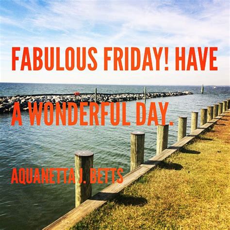 Fabulous Friday Have A Wonderful Day Happyfriday Motivationalquote