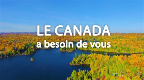Le Canada Veut Beaucoup Plus De Français Voici Pourquoi Et Comment