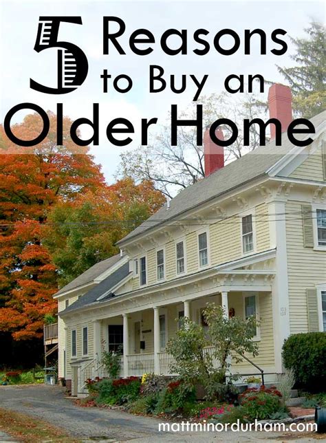 Five Reasons To Buy An Older Home Matt Minor