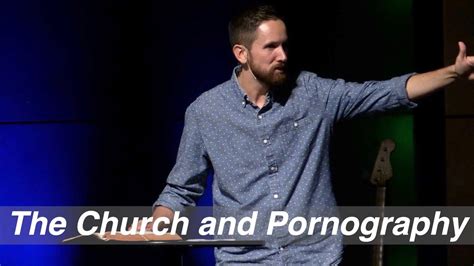 The Church And Pornography Youtube