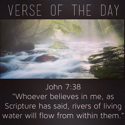 Verse Of The Day ‭john‬ ‭7‬‭38‬ Niv Whoever Believes In Me As Scripture Has Said Rivers Of