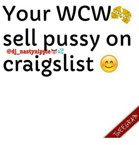 Your Wcw Sell Pussy On Craigslist Craigslist Meme On Sizzle