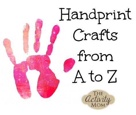 Fun Handprint Crafts For Kids From A To Z The Activity Mom