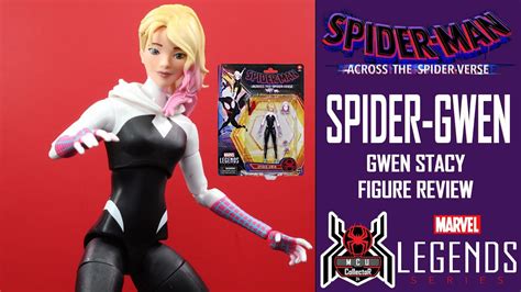 Marvel Legends Spider Gwen Stacy Spider Man Across The Spider Verse