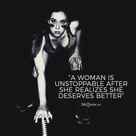 Quotes About Strong Women Deserve Better Strong Women Quotes Life Purpose Woman Quotes