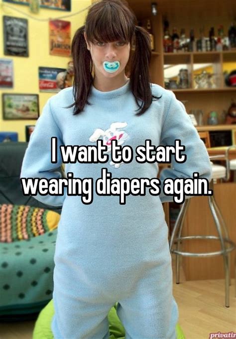 i want to start wearing diapers again