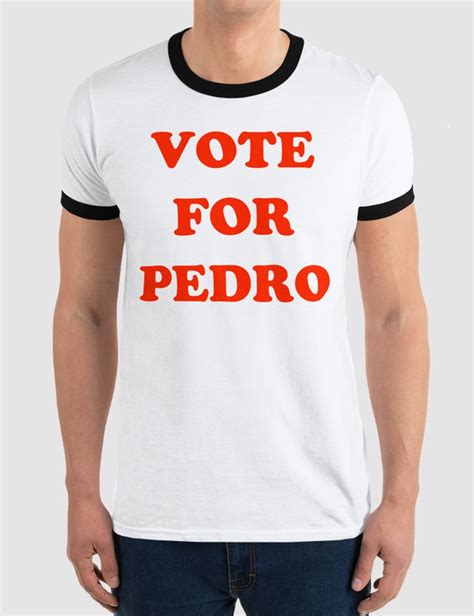 Vote For Pedro Men S Ringer T Shirt Shirts Pedro Men