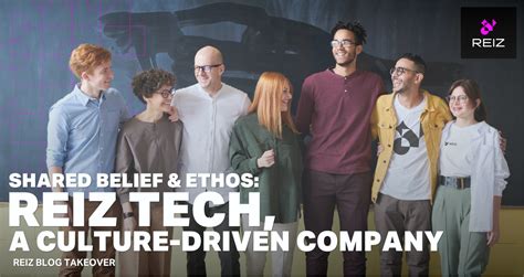Shared Beliefs And Ethos Reiz Tech A Culture Driven Company