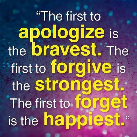 The First To Apologize Is The Bravest The First To Fogive Photo The