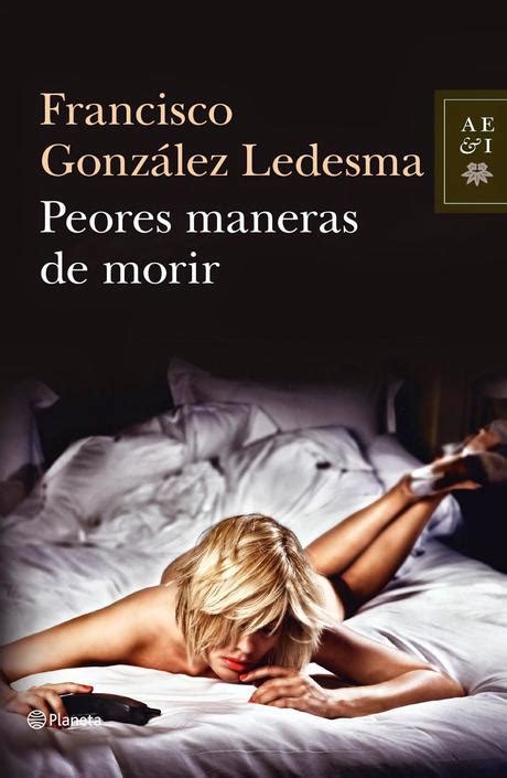 Francisco González Ledesma Peores Maneras De Morir Paperblog