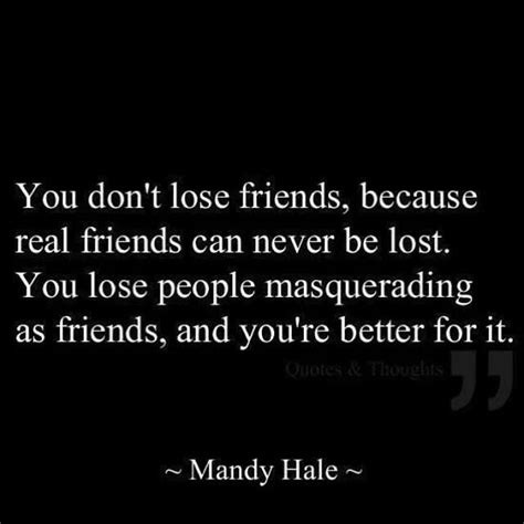 You Dont Lose Friends Friends Quotes Life Quotes Words