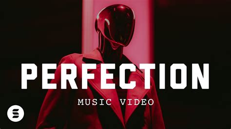 Perfection Official Music Video Youtube