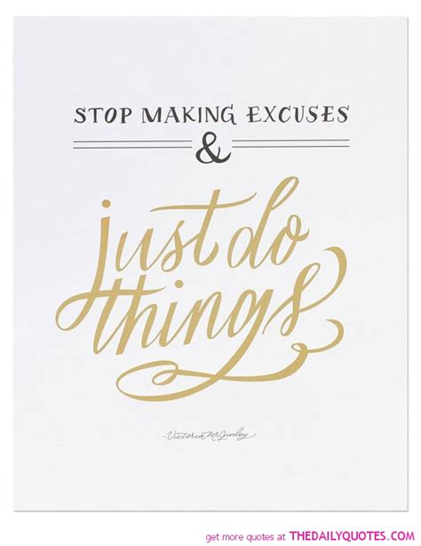 Inspirational Quotes About Making Excuses Quotesgram