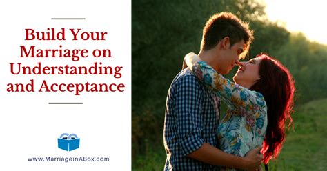 Build Your Marriage On Understanding And Acceptance