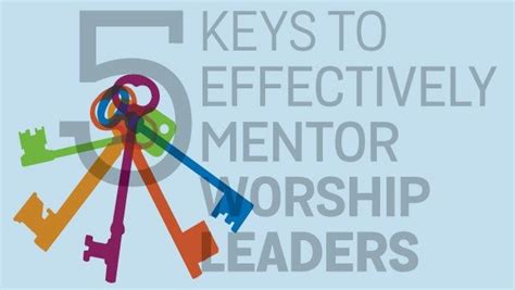 5 Keys To Effectively Mentor Worship Leaders Worship Leader Mentor