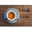 Break Time – Growing 4 Life