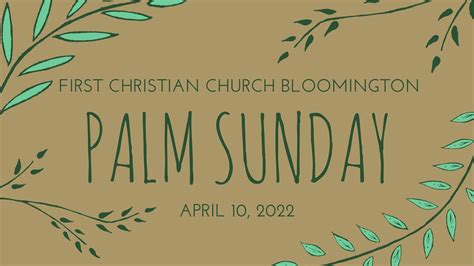 April 10th 2022 Palm Sunday Online Sunday Worship Service Youtube