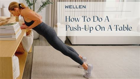 How To Properly Do A Push Up On A Table Strength Exercises Wellen