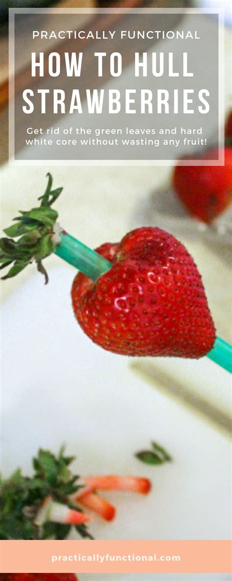 How To Hull Strawberries The Safest Easiest Way Practically Functional