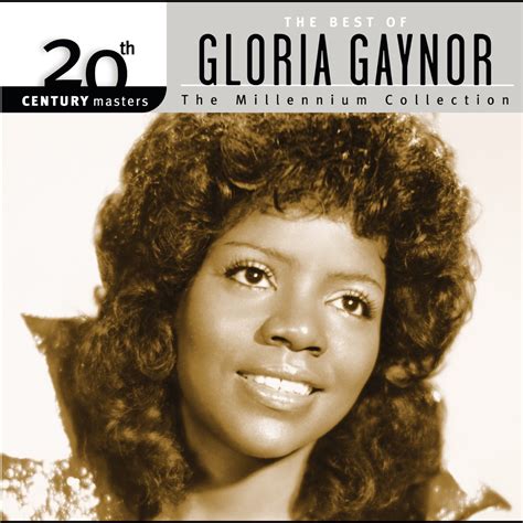 Th Century Masters The Millennium Collection The Best Of Gloria Gaynor Album By Gloria