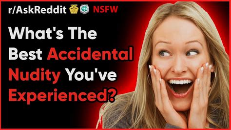 What S The Best Accidental Nudity You Ve Experienced R AskReddit NSFW
