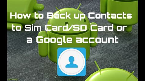 Maybe you would like to learn more about one of these? How to Transfer or Back up Contacts to a SIM Card SD Card or Google Account for Android - YouTube