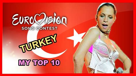 Turkey In Eurovision My Top 10 2000 2012 Youtube