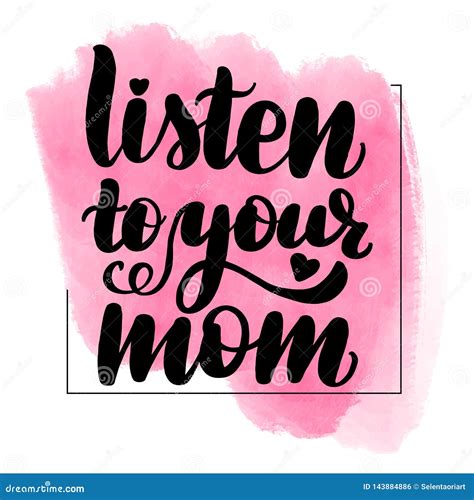 Lettering Listen To Your Mom Stock Vector Illustration Of Background