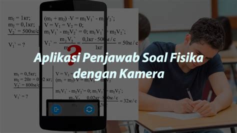 Mengenal 2 Aplikasi Penjawab Soal Fisika dengan Kamera