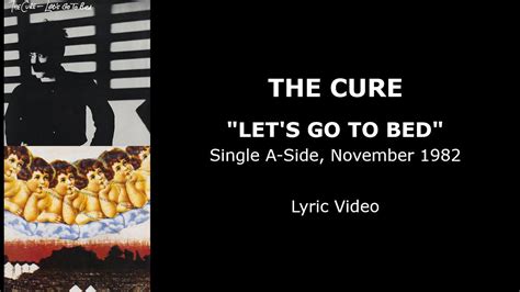 The Cure — Lets Go To Bed — Lyric Video Youtube