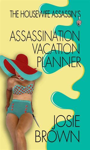 The Housewife Assassin S Assassination Vacation Planner Spy Guys And Gals