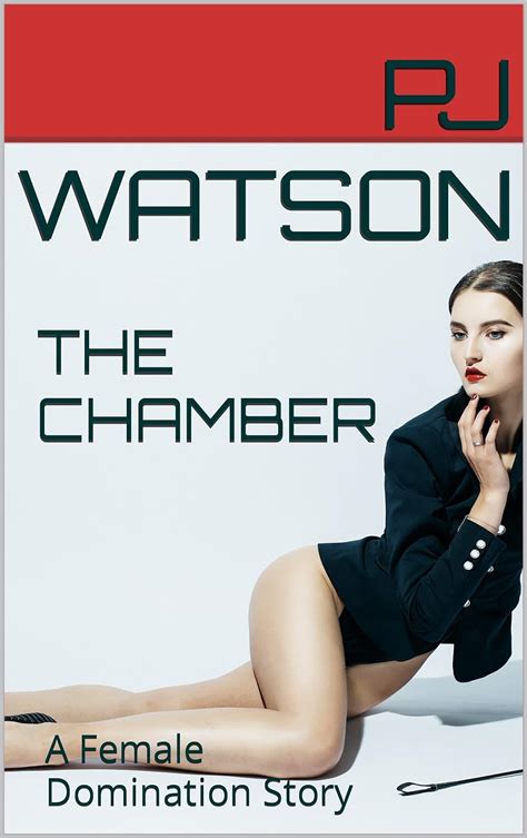 The Chamber A Female Domination Story Kindle Edition By Watson Pj Literature Fiction