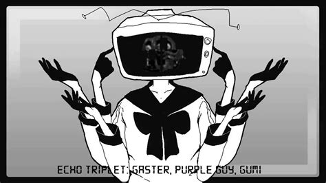 Echo Triplet Gaster Purple Guy Gumi Youtube