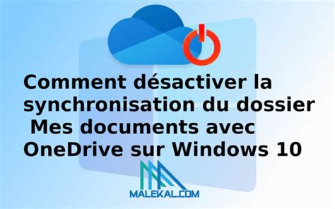 Comment désactiver la synchronisation du dossier Mes documents avec OneDrive sur Windows