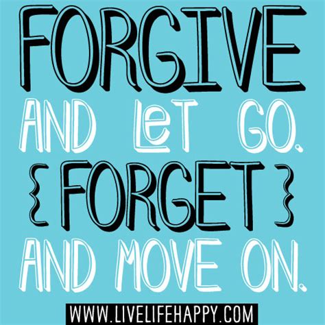 Forgive And Let Go Forget And Move On Forgive And Let Go Flickr