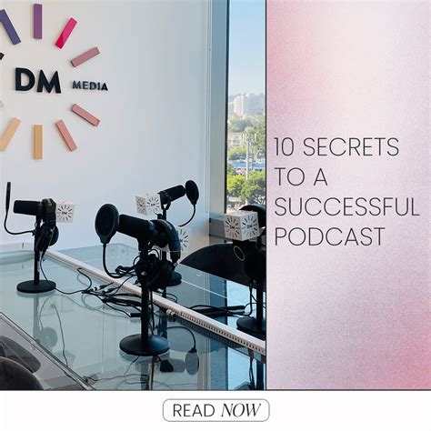 10 Secrets To A Successful Podcast Dear Media New Way To Podcast