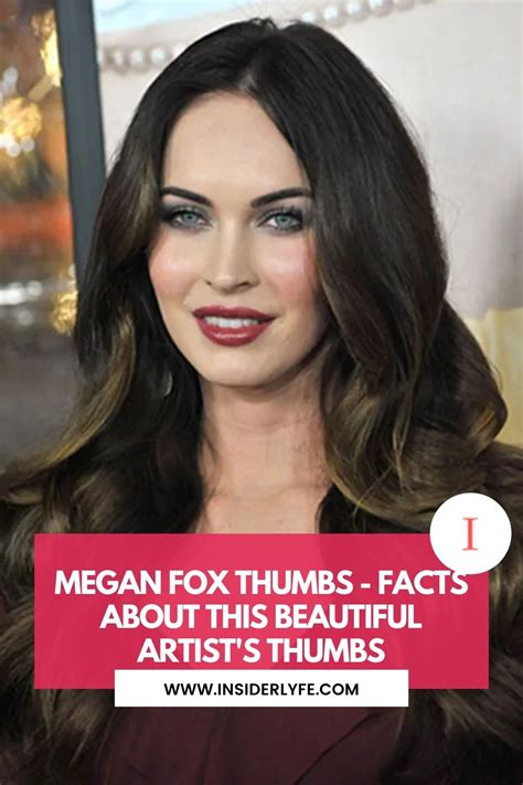 megan fox thumbs facts about this beautiful artist s thumbs