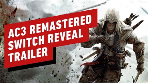 Assassins Creed 3 Remastered Switch Reveal Trailer Nintendo Direct