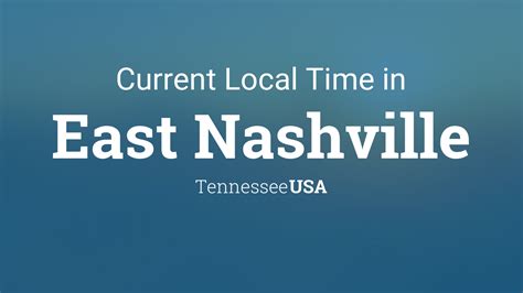 Current Local Time In East Nashville Tennessee Usa