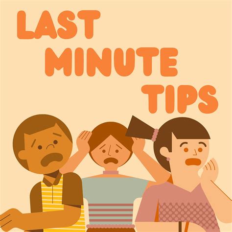 Last Minute Tips