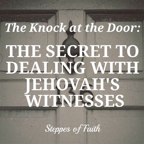 What Should We Do When Jehovahs Witnesses Knock On Our Doors How Do