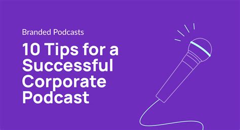 10 Tips For A Successful Corporate Podcast