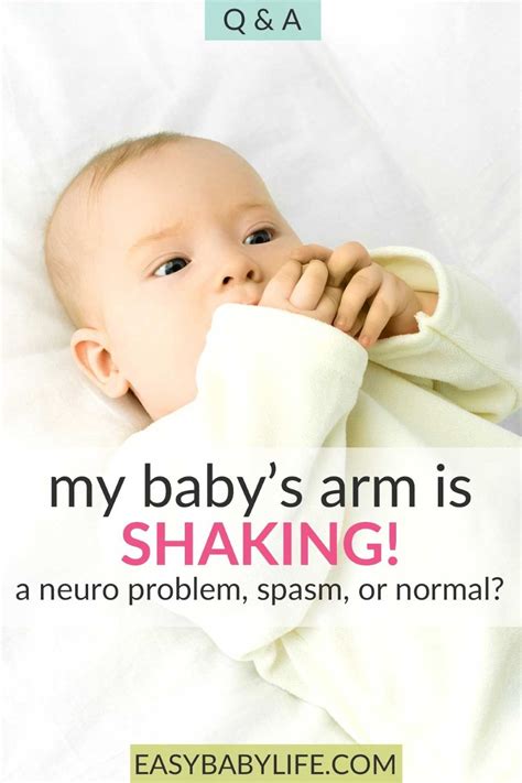 My Babys Arm Is Shaking Neuro Problem Spasm Or Normal Sick Baby