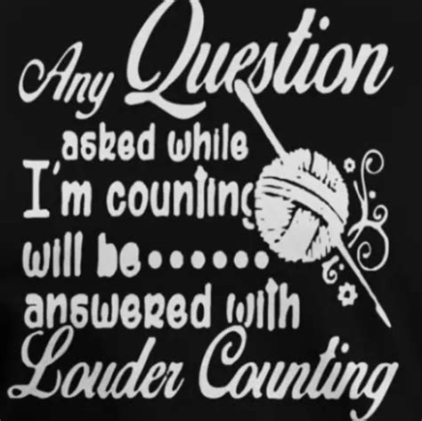 And Louder And Louder Yarn Humor Knitting Humor Knitting Yarn Crochet Quote Crochet