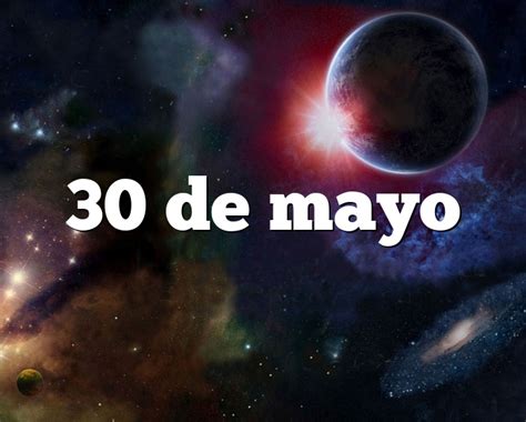 30 De Mayo Horóscopo Y Personalidad 30 De Mayo Signo Del Zodiaco