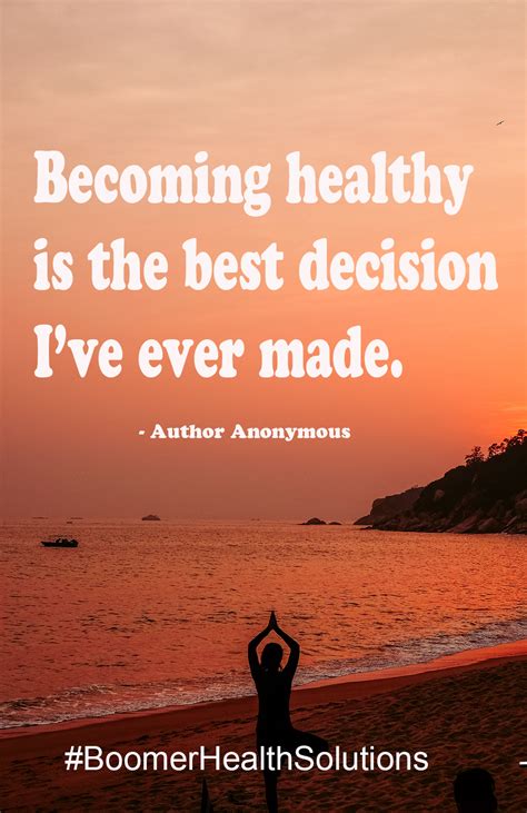 Becoming Healthy Is The Best Decision Ive Ever Made Healthy Quotes