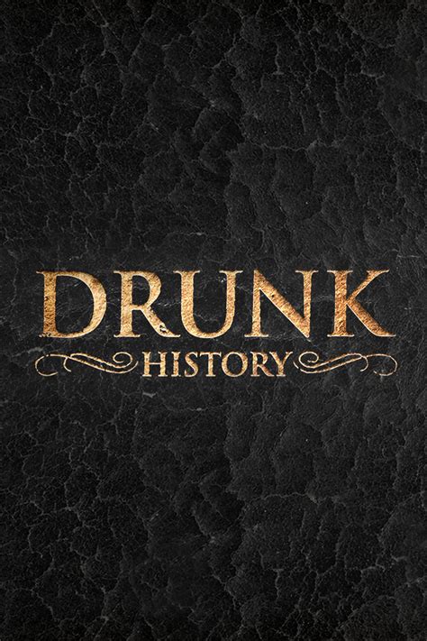 Drunk History Full Cast And Crew Tv Guide