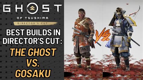 Best Builds In Ghost Of Tsushima Directors Cut Ghost Vs Gosaku