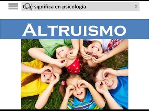 No actúan ni para hacerse famosos ni para ganar dinero, pero solamente para hacer algo simpático. Qué significa Altruismo en psicología - YouTube